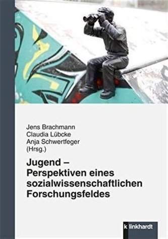 Jugend - Perspektiven eines sozialwissenschaftlichen Forschungsfeldes Jugend - Perspektiven eines sozialwissenschaftlichen Forschungsfeldes