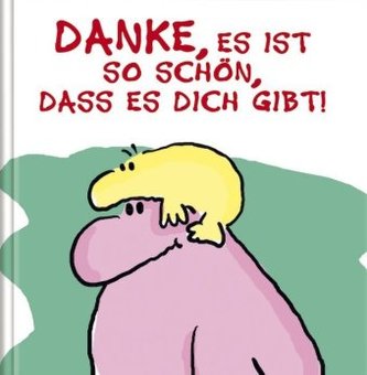 Danke, es ist so schön, dass es dich gibt!