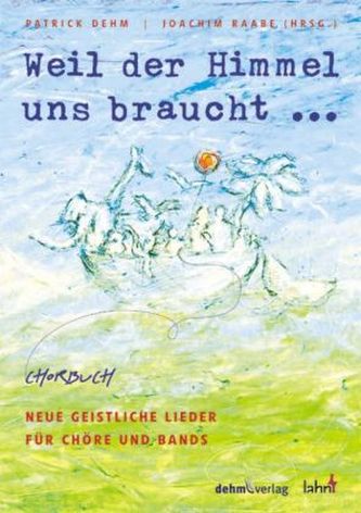 Weil der Himmel uns braucht Weil der Himmel uns braucht