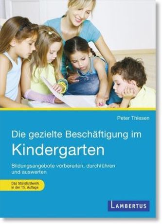 Die gezielte Beschäftigung im Kindergarten