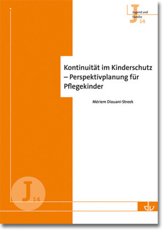 Kontinuität im Kinderschutz - Perspektivplanung für Pflegekinder