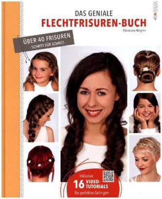 Das geniale Flechtfrisuren-Buch