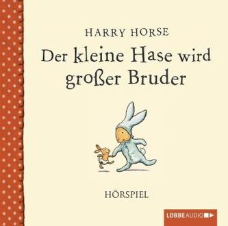 Der kleine Hase wird großer Bruder, 1 Audio-CD