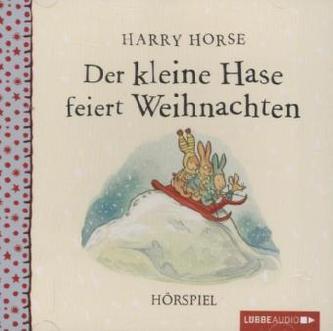 Der kleine Hase feiert Weihnachten, 1 Audio-CD
