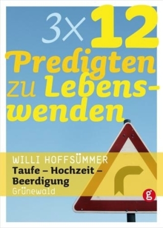 3 x 12 Predigten zu Lebenswenden