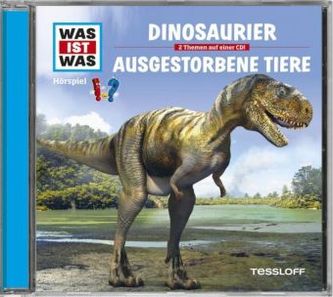 Dinosaurier / Ausgestorbene Tiere, 1 Audio-CD