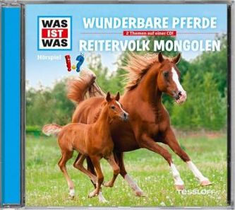 Wunderbare Pferde/ Reitervolk Mongolen, 1 Audio-CD