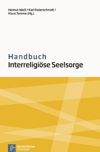 Handbuch Interreligiöse Seelsorge Handbuch Interreligiöse Seelsorge