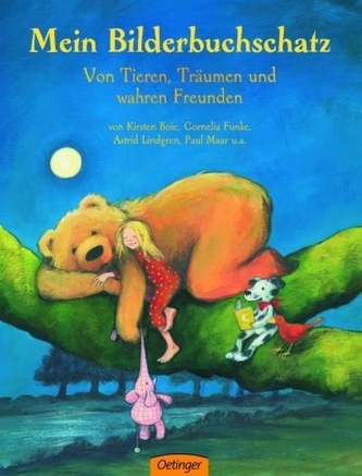 Mein Bilderbuchschatz. Von Tieren, Träumen und wahren Freunden
