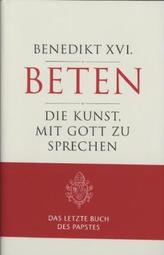 Beten - Die Kunst, mit Gott zu sprechen