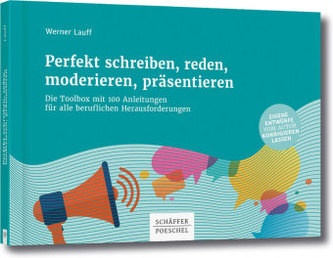 Perfekt schreiben, reden, moderieren, präsentieren