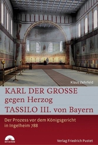 Karl der Große gegen Herzog Tassilo III. von Bayern, m. CD-ROM