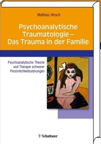 Psychoanalytische Traumatologie - Das Trauma in der Familie