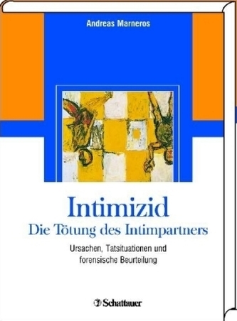 Intimizid - Die Tötung des Intimpartners