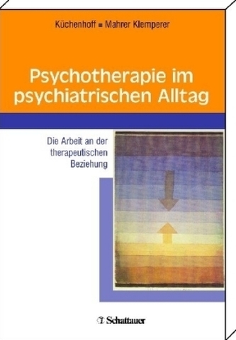 Psychotherapie im psychiatrischen Alltag Psychotherapie im psychiatrischen Alltag