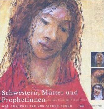 Schwestern, Mütter und Prophetinnen