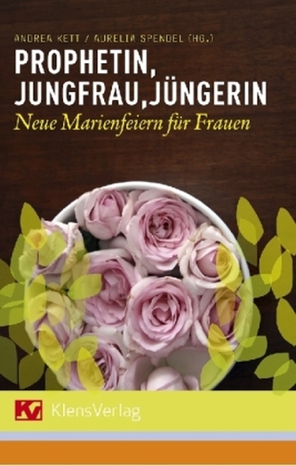 Prophetin, Jungfrau, Jüngerin