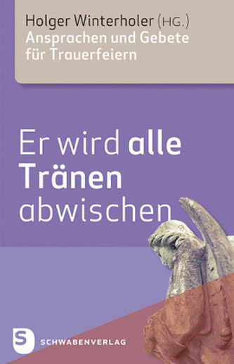 Er wird alle Tränen abwischen