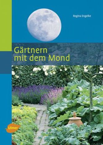 Gärtnern mit dem Mond Gärtnern mit dem Mond