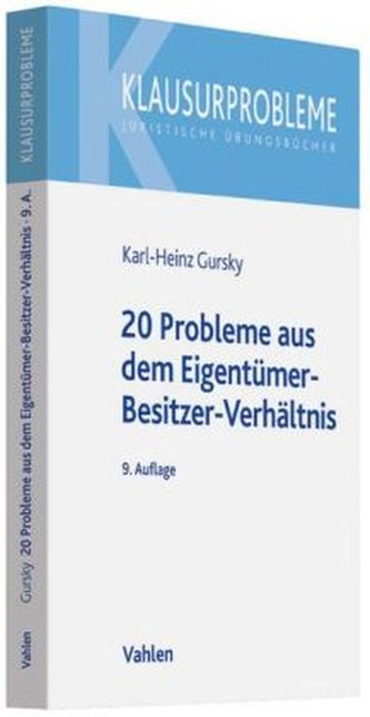 20 Probleme aus dem Eigentümer-Besitzer-Verhältnis