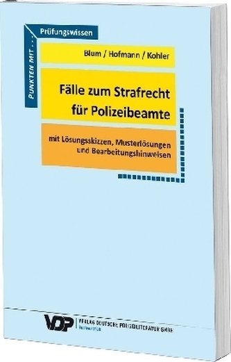 Fälle zum Strafrecht für Polizeibeamte Fälle zum Strafrecht für Polizeibeamte