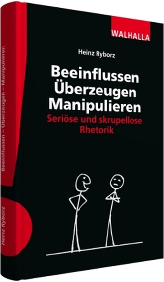 Beeinflussen - Überzeugen - Manipulieren