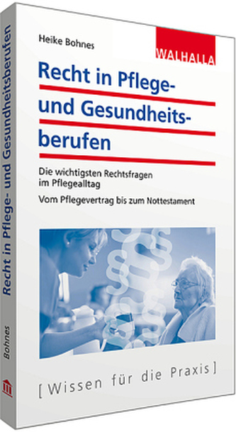 Recht in der Pflege und in Gesundheitsberufen