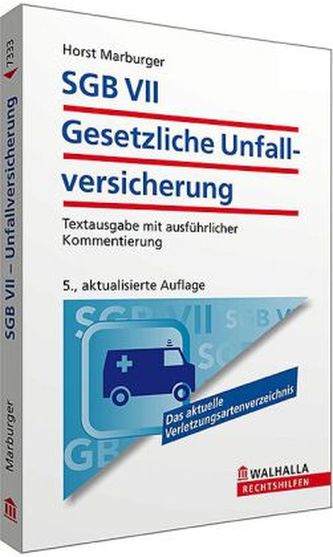 SGB VII - Gesetzliche Unfallversicherung SGB VII - Gesetzliche Unfallversicherung