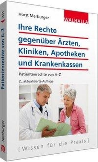 Ihre Rechte gegenüber Ärzten, Kliniken, Apotheken und Krankenkassen Ihre Rechte gegenüber Ärzten, Kliniken, Apotheken und Krankenkassen