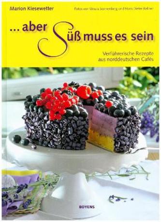 Aber süß muss es sein!