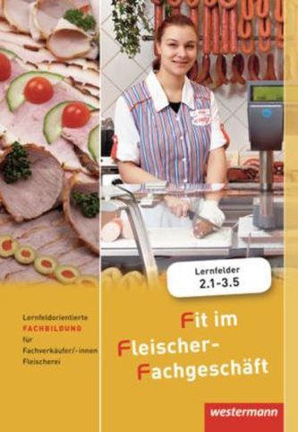 Lernfeldorientierte Fachbildung für Fachverkäufer/-innen, Fleischerei