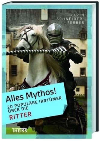 20 populäre Irrtümer über die Ritter