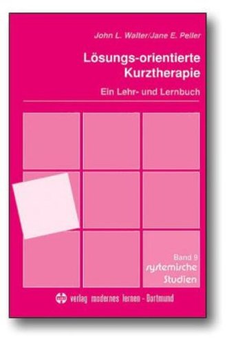 Lösungs-orientierte Kurztherapie Lösungs-orientierte Kurztherapie