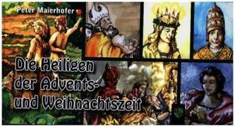 Die Heiligen der Advents- und Weihnachtszeit