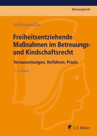 Freiheitsentziehende Maßnahmen im Betreuungs- und Kindschaftsrecht