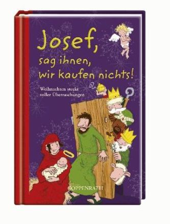Josef, sag ihnen, wir kaufen nichts!