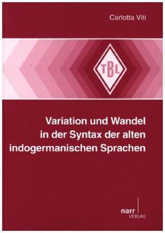 Variation und Wandel in der Syntax der alten indogermanischen Sprachen