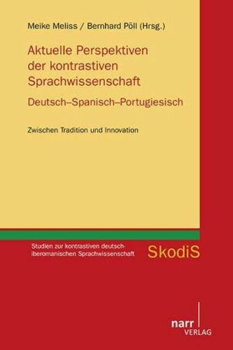 Aktuelle Perspektiven der kontrastiven Sprachwissenschaft. Deutsch - Spanisch - Portugiesisch