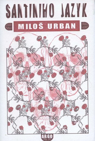 Santiniho jazyk : román světla (Miloš Urban, 2005)