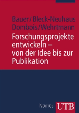 Forschungsprojekte entwickeln - von der Idee bis zur Publikation