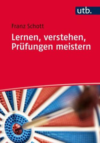 Lernen, verstehen, Prüfungen meistern Lernen, verstehen, Prüfungen meistern