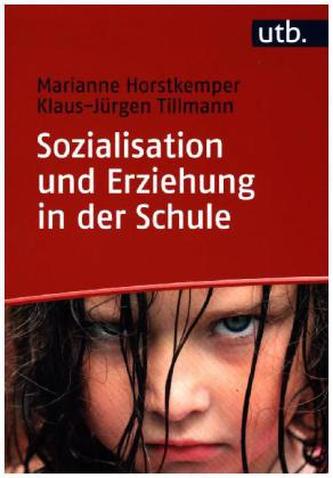 Sozialisation und Erziehung in der Schule Sozialisation und Erziehung in der Schule