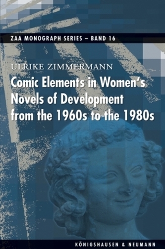 Comic Elements in Women's Novels of Development from the 1960s to the 1980s Comic Elements in Women's Novels of Development from the 1960s to the 1980s