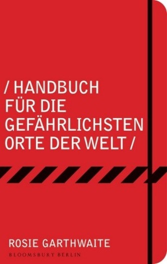 Handbuch für die gefährlichsten Orte der Welt