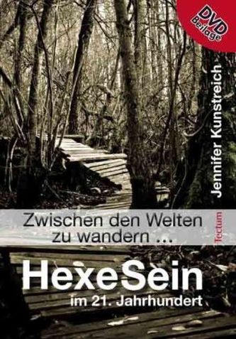 Zwischen den Welten zu wandern - HexeSein im 21. Jahrhundert, m. DVD