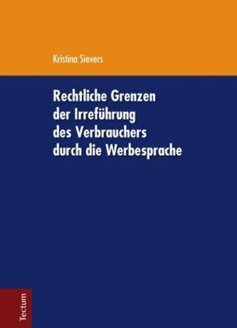 Rechtliche Grenzen der Irreführung des Verbrauchers durch die Werbesprache Rechtliche Grenzen der Irreführung des Verbrauchers durch die Werbesprache