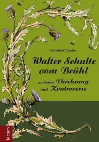 Walter Schulte vom Brühl - zwischen Verehrung und Kontroverse Walter Schulte vom Brühl - zwischen Verehrung und Kontroverse