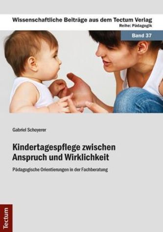 Kindertagespflege zwischen Anspruch und Wirklichkeit Kindertagespflege zwischen Anspruch und Wirklichkeit