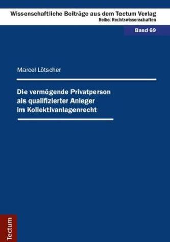 Die vermögende Privatperson als qualifizierter Anleger im Kollektivanlagenrecht