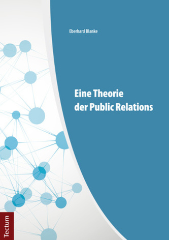 Eine Theorie der Public Relations Eine Theorie der Public Relations